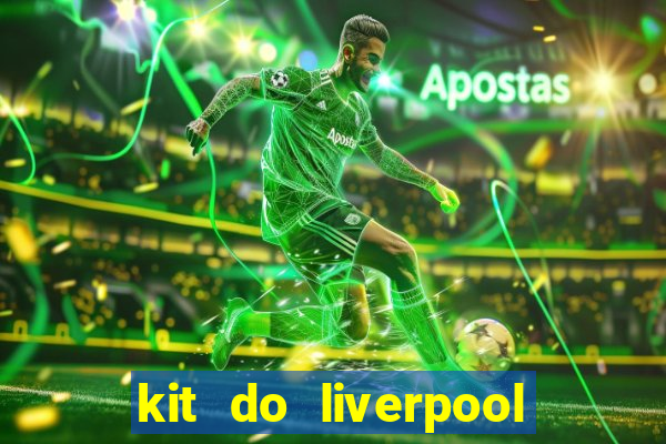 kit do liverpool dls 19